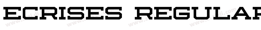 Ecrises Regular字体转换 Ecrises Regular字体转换